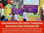 Jaga Kesehatan Ibu Hamil, Puskesmas Botumoito Gelar Orientasi P4K